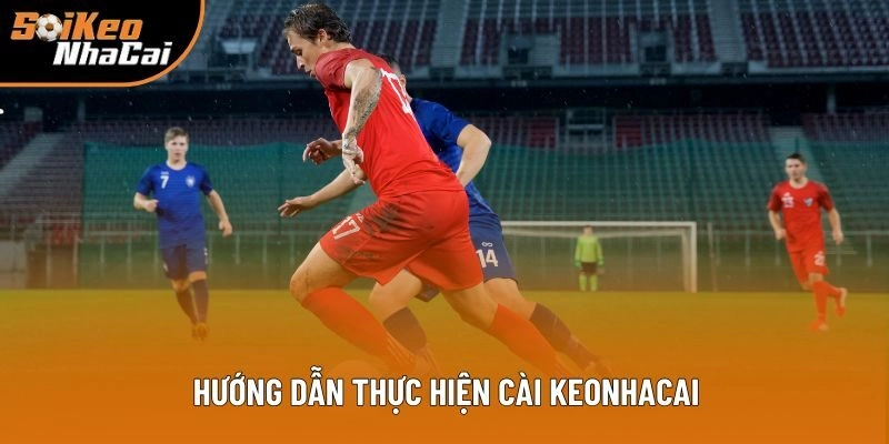 Keonhacai có app di động không và hướng dẫn thực hiện